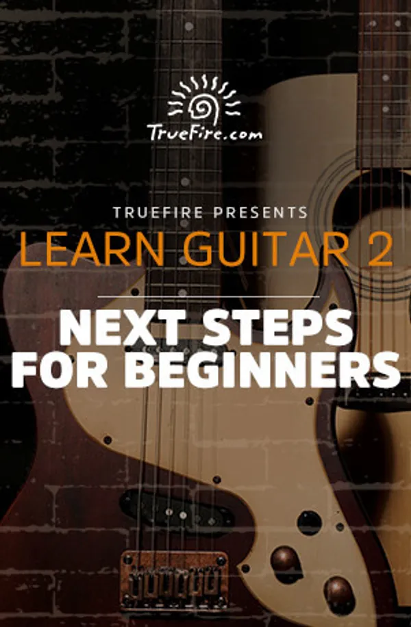 Learn Guitar 2: Next Steps for Beginners
