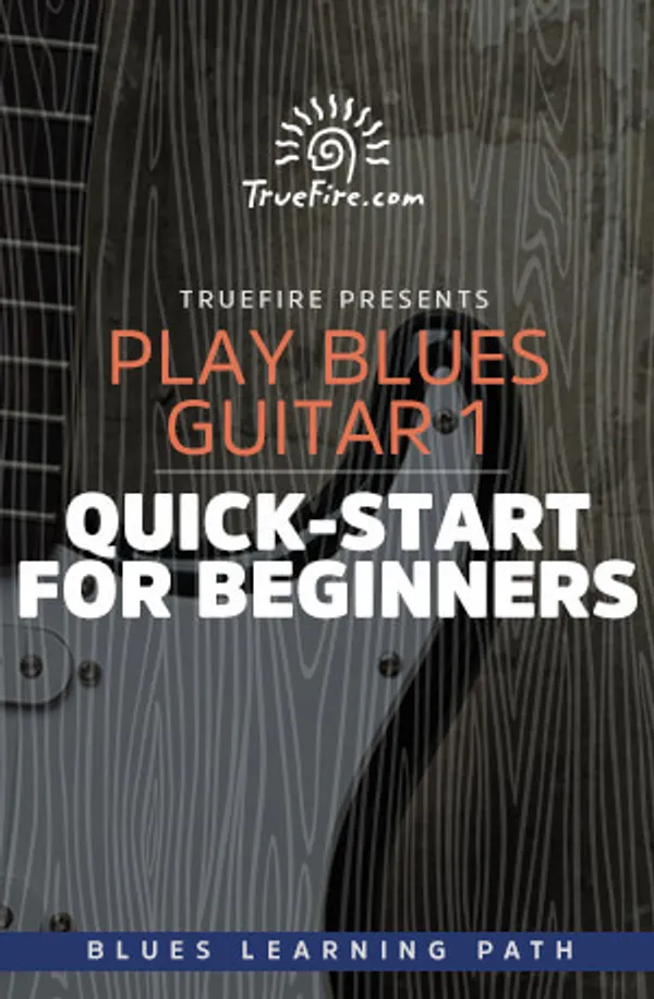 Play Blues Guitar 1: Quick-Start for Beginners