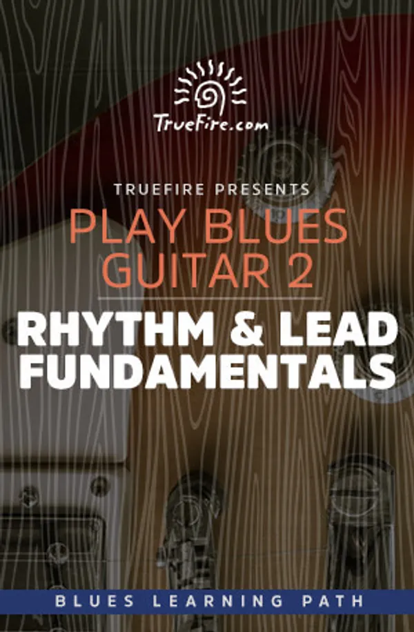 Play Blues Guitar 2: Rhythm & Lead Fundamentals