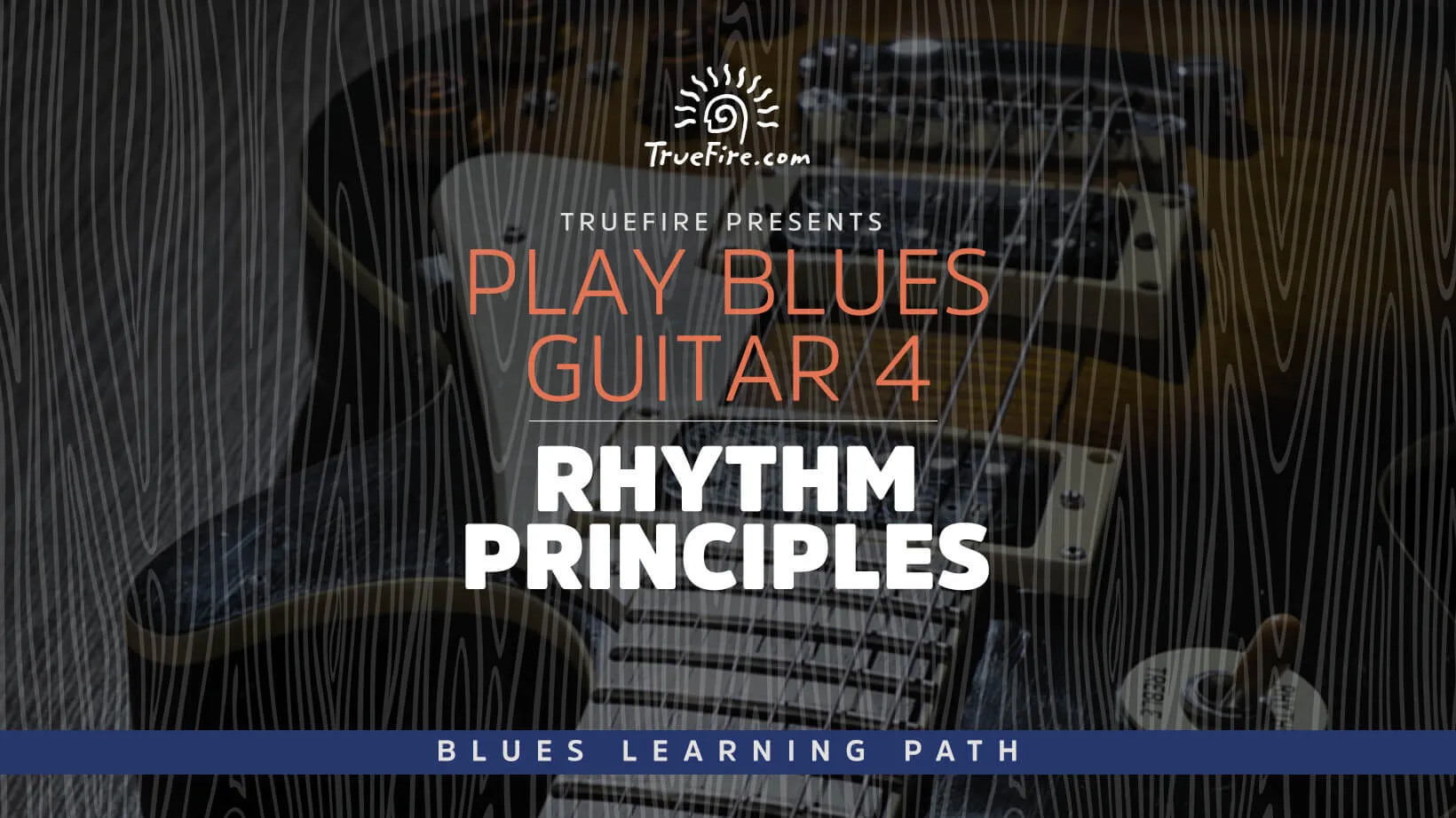 Play Blues Guitar 4: Rhythm Principles