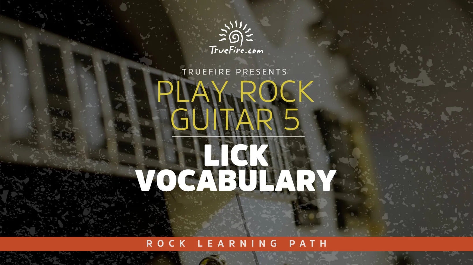 Play Rock Guitar 5: Lick Vocabulary