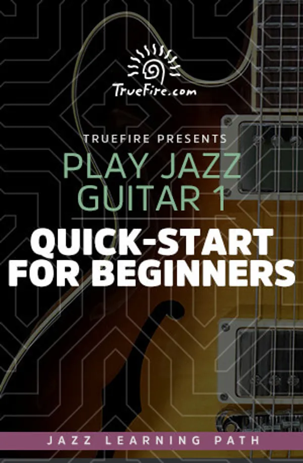Play Jazz Guitar 1: Quick-Start for Beginners