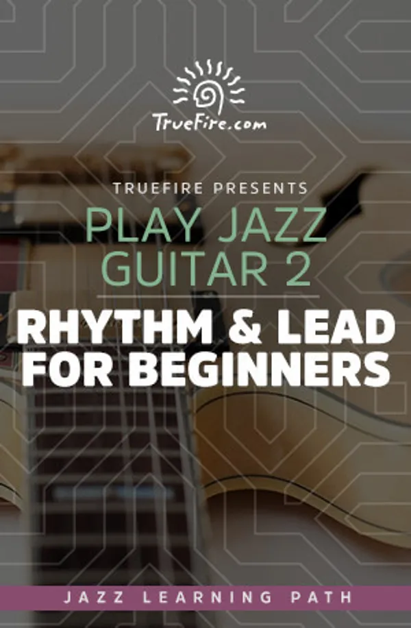 Play Jazz Guitar 2: Rhythm & Lead Fundamentals