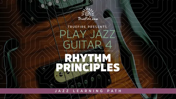 Play Jazz Guitar 4: Rhythm Principles