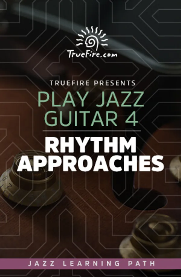 Play Jazz Guitar 4: Rhythm Approaches