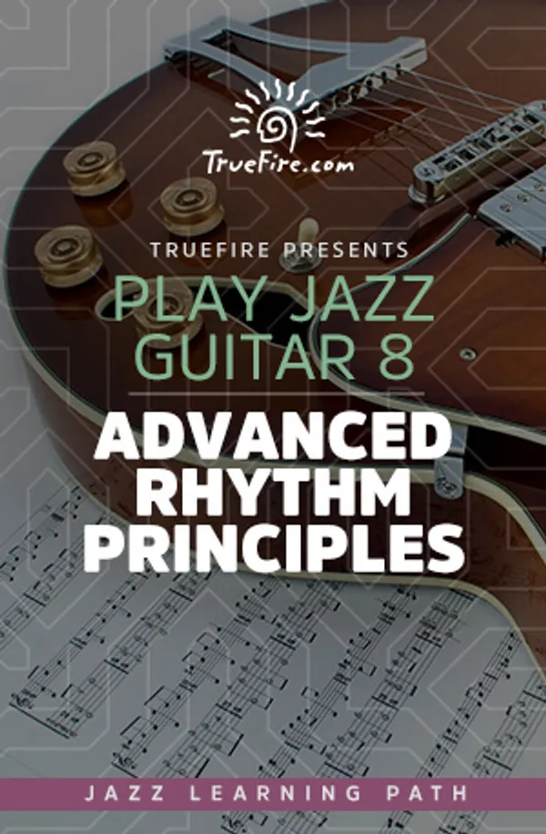 Play Jazz Guitar 8: Advanced Rhythm Principles