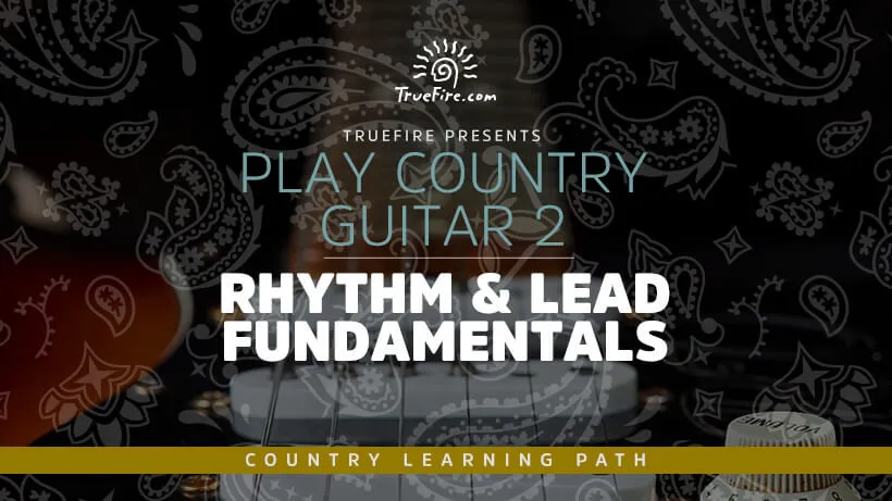 Play Country Guitar 2: Rhythm & Lead Fundamental