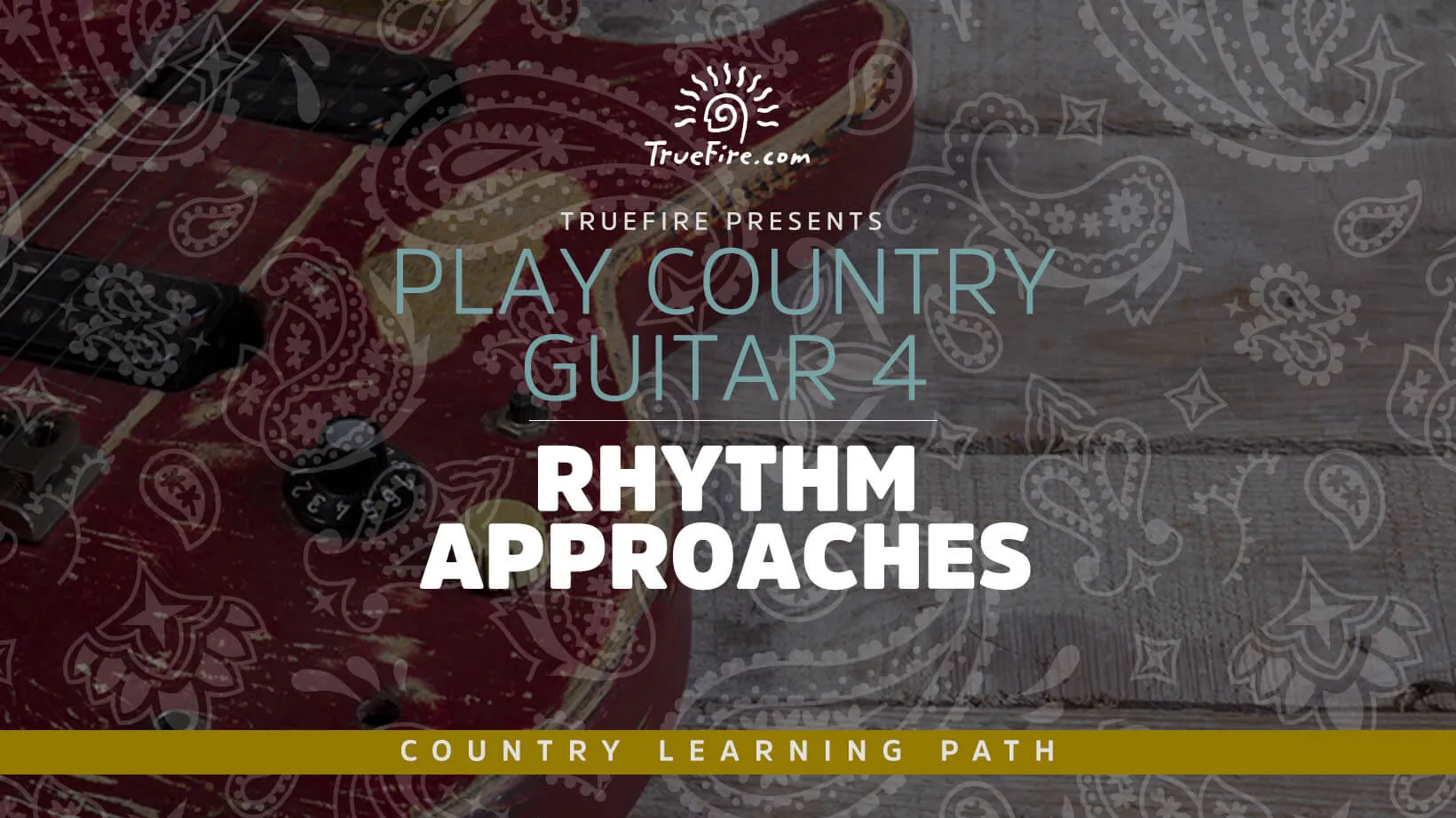 Play Country Guitar 4: Rhythm Approaches