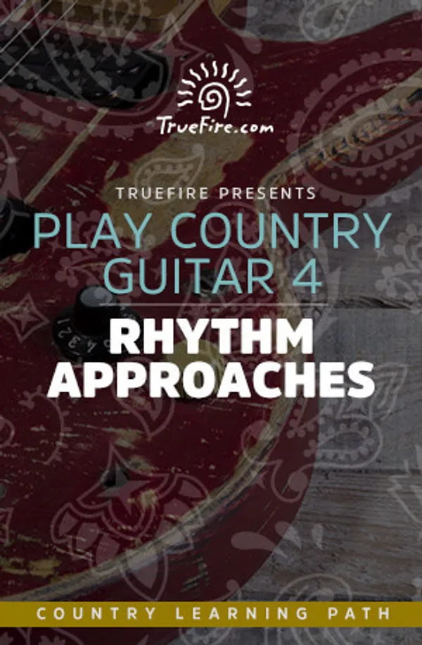 Play Country Guitar 4: Rhythm Approaches
