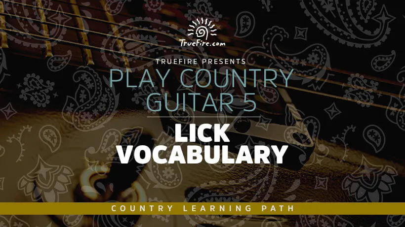 Play Country Guitar 5: Lick Vocabulary