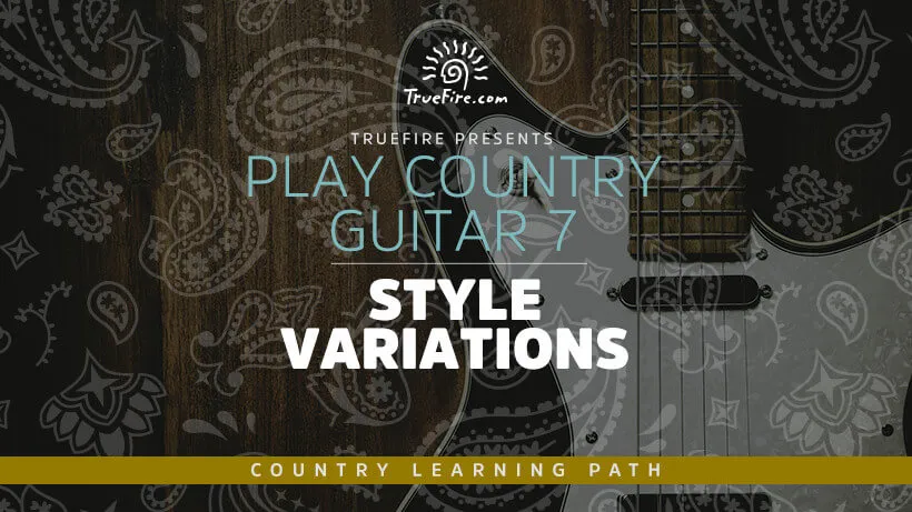 Play Country Guitar 7: Style Variations