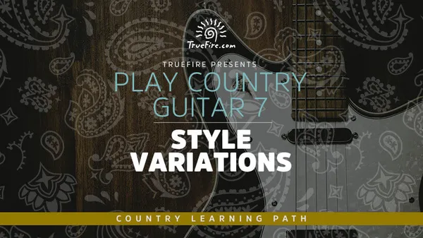 Play Country Guitar 7: Style Variations