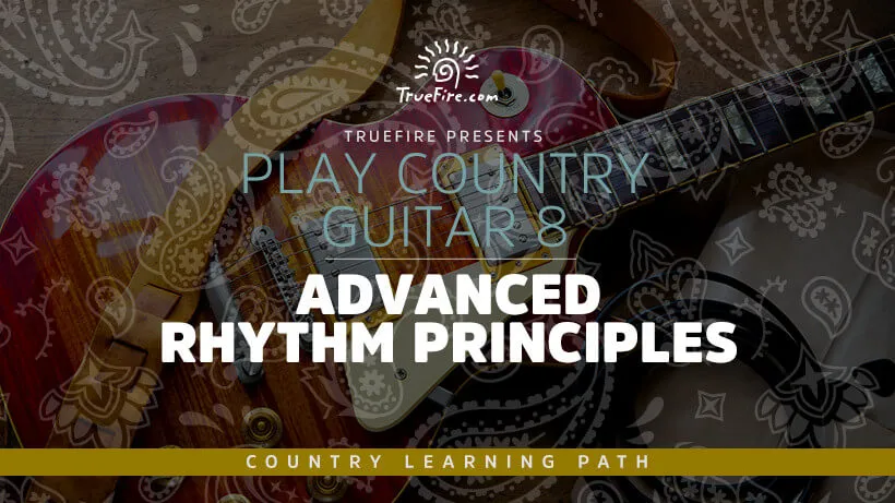 Play Country Guitar 8: Advanced Rhythm Principles