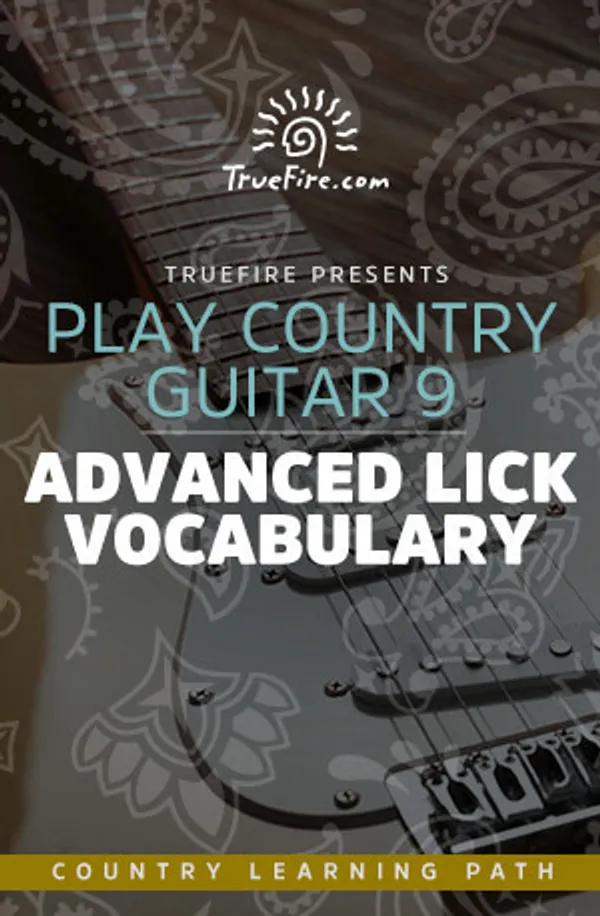 Play Country Guitar 9: Advanced Lick Vocabulary