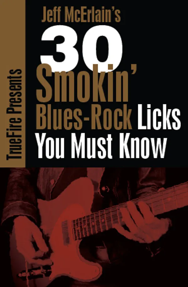 30 Smokin' Blues-Rock Guitar Licks You MUST Know