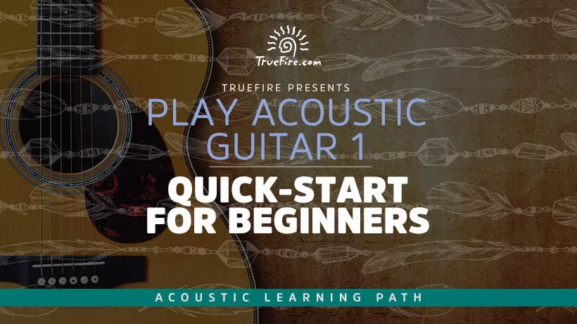 Play Acoustic Guitar 1: Quick-Start for Beginners