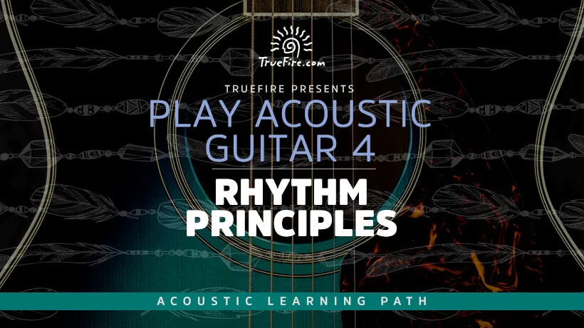 Play Acoustic Guitar 4: Rhythm Principles