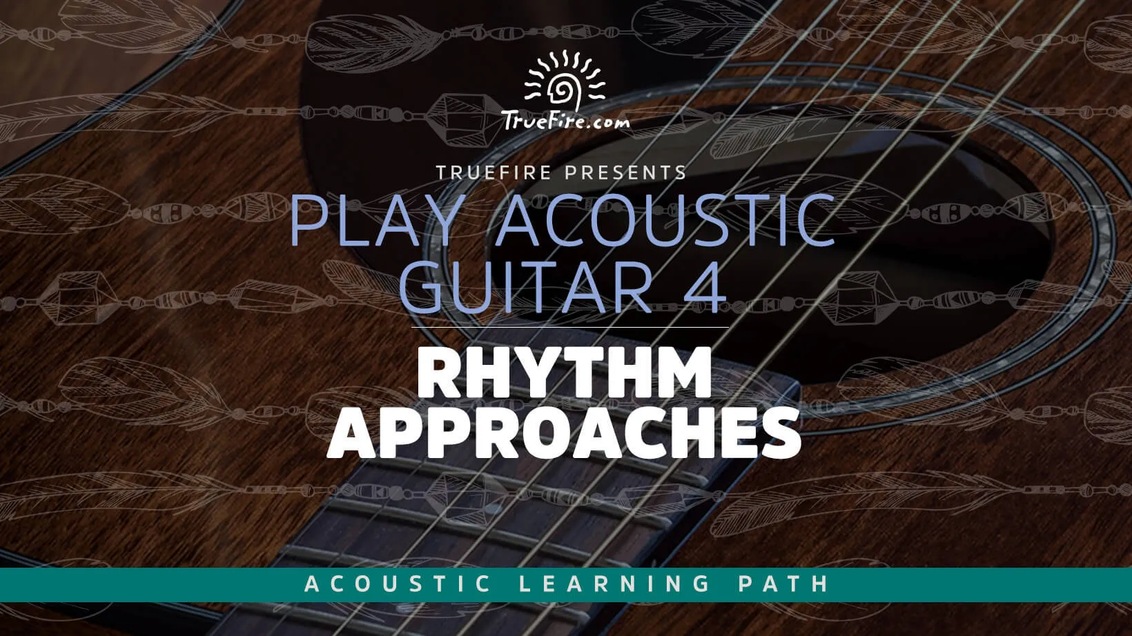 Play Acoustic Guitar 4: Rhythm Approaches