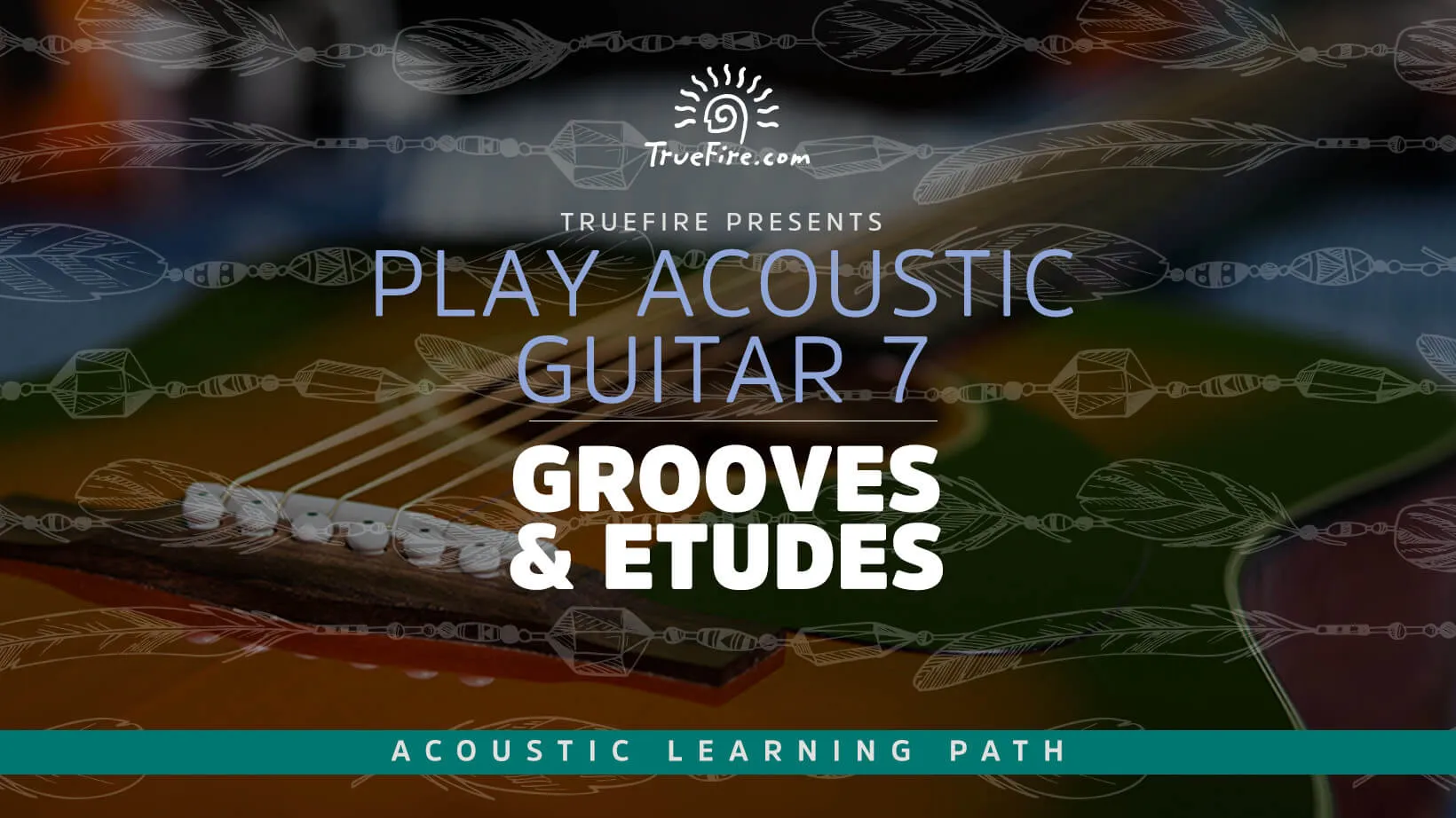 Play Acoustic Guitar 7: Grooves & Etudes