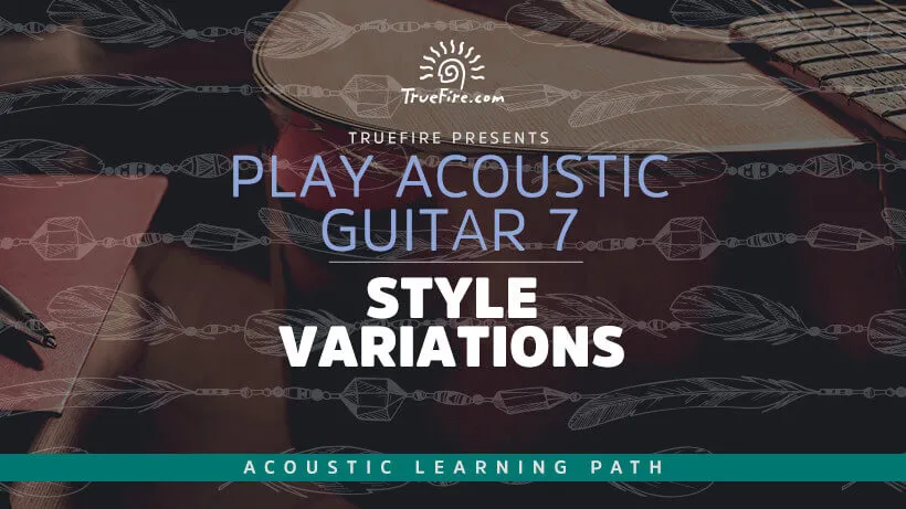 Play Acoustic Guitar 7: Style Variations