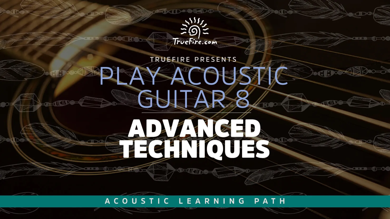Play Acoustic Guitar 8: Advanced Techniques