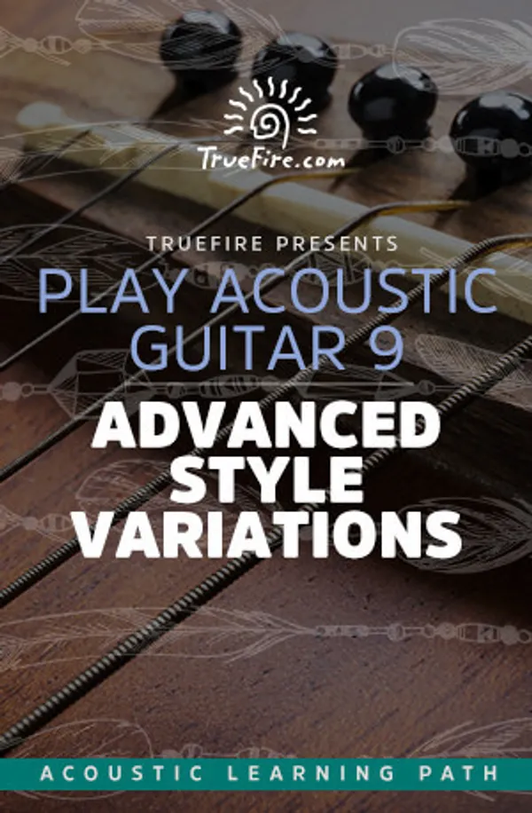 Play Acoustic Guitar 9: Advanced Style Variations