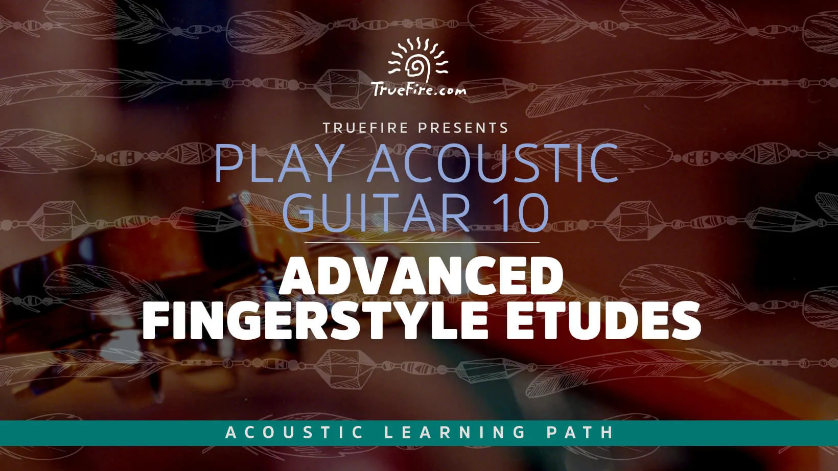 Play Acoustic Guitar 10: Advanced Fingerstyle Etudes