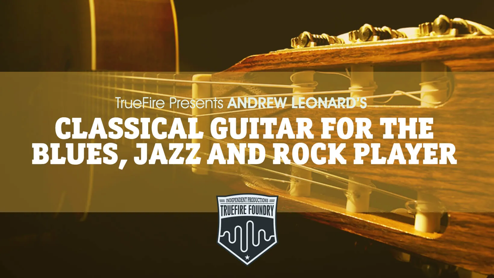 Classical Guitar For The Blues, Jazz & Rock Player