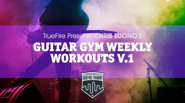 Guitar Gym Weekly Workouts: Vol. 1