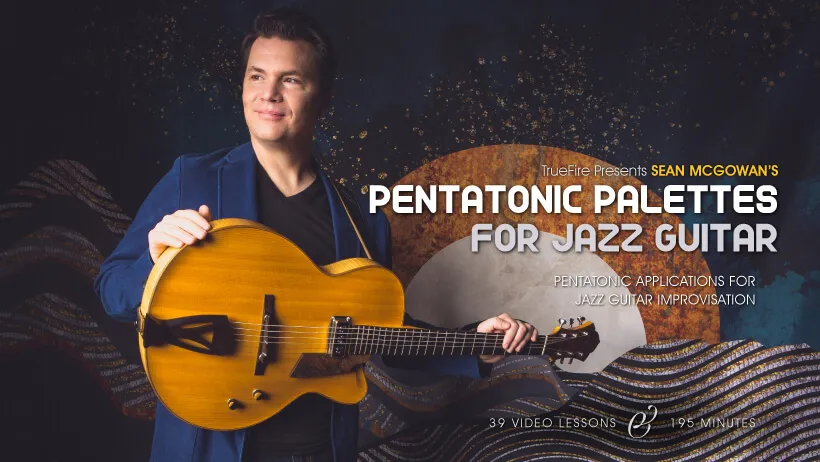 Pentatonic Palettes for Jazz Guitar