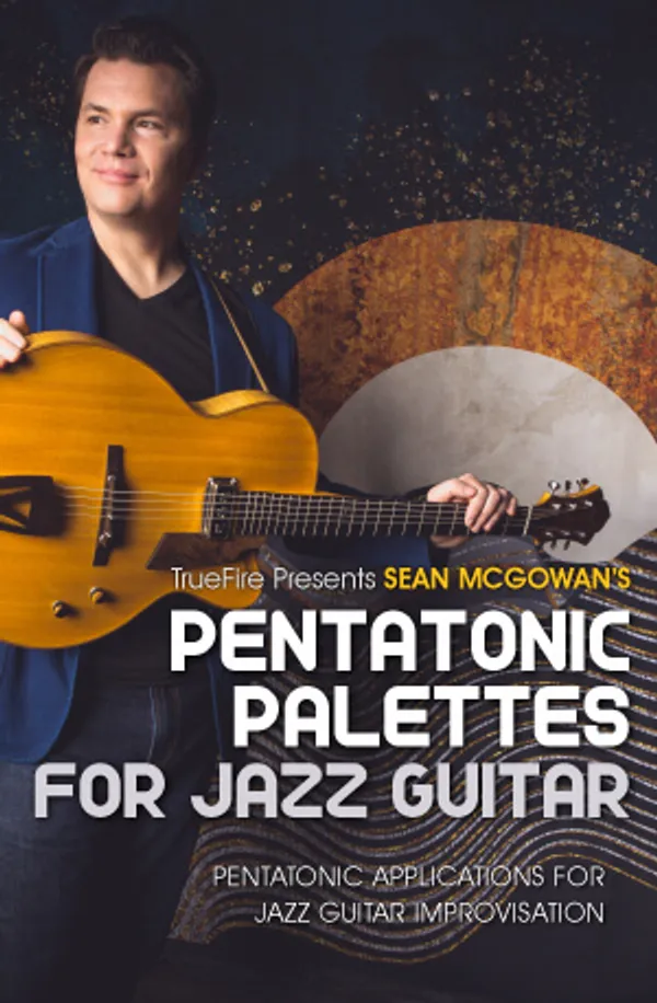 Pentatonic Palettes for Jazz Guitar