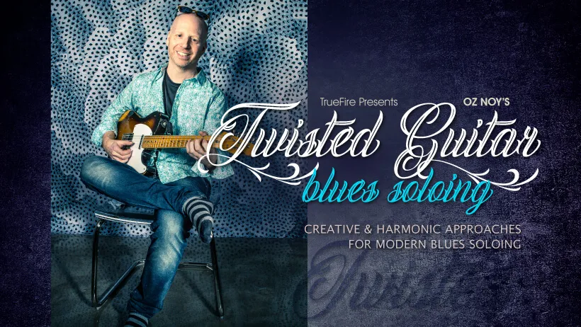 Twisted Guitar: Blues Soloing