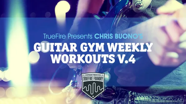 Guitar Gym Weekly Workouts: Vol. 4