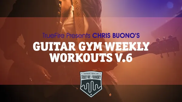 Guitar Gym Weekly Workouts: Vol. 6