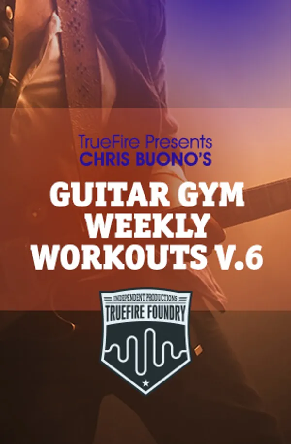 Guitar Gym Weekly Workouts: Vol. 6