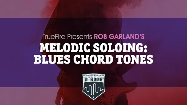 Melodic Soloing: Blues Chord Tones