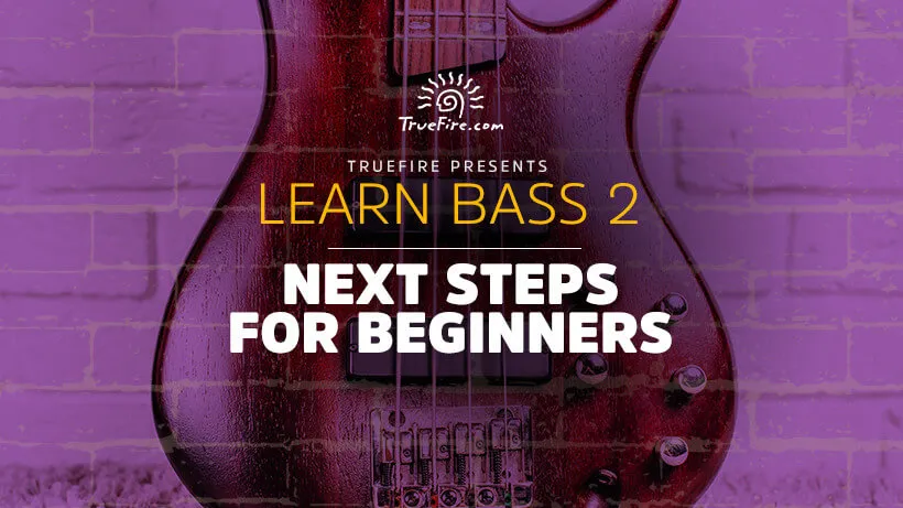 Learn Bass 2: Next Steps for Beginners