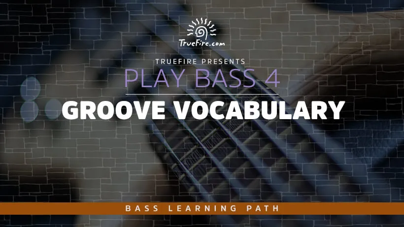 Play Bass Guitar 4: Groove Vocabulary