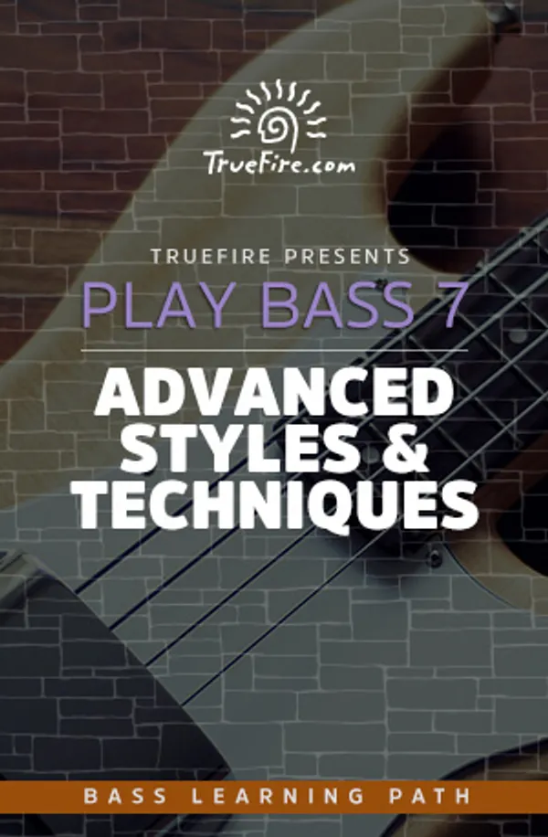 Play Bass Guitar 7: Advanced Styles & Techniques