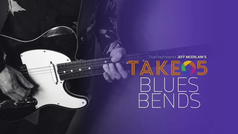 Take 5: Blues Bends