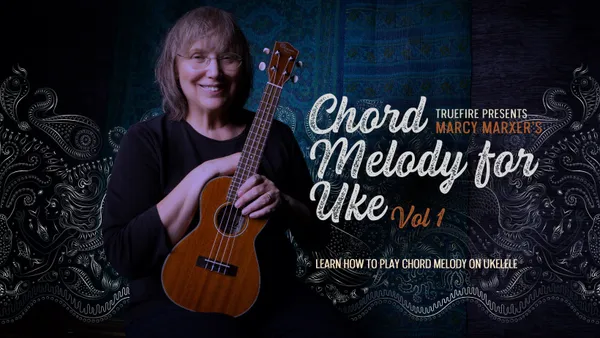 Chord Melody for Ukulele: Module 1