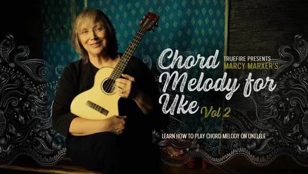Chord Melody for Uke: Module 2