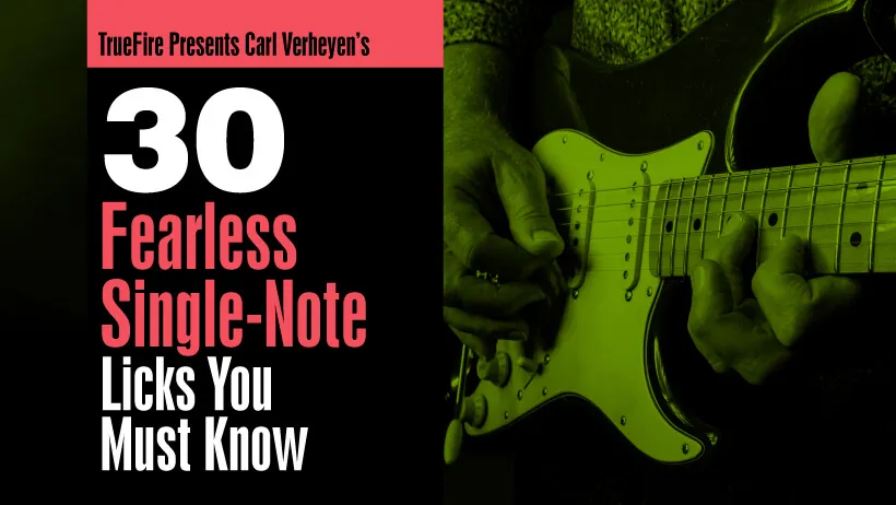 30 Fearless Single-Note Licks You MUST Know