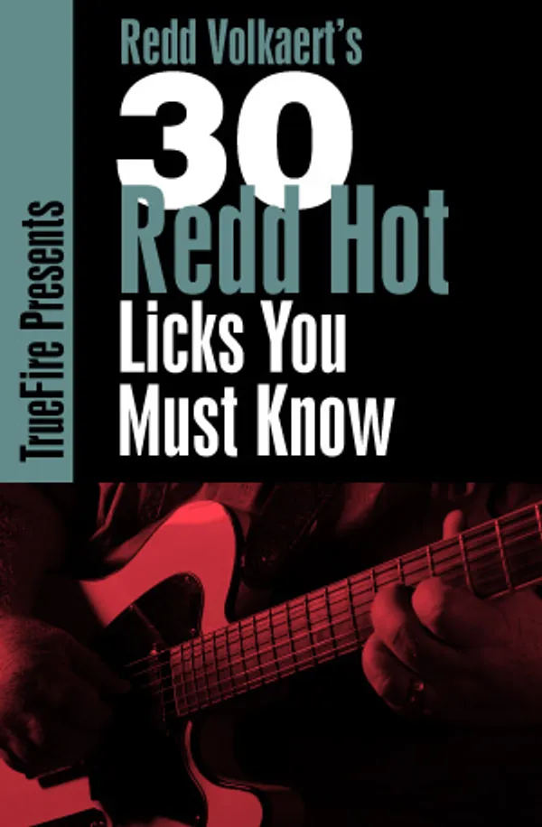 30 Redd Hot Licks You MUST Know