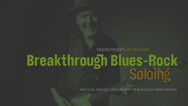 Breakthrough Blues-Rock Soloing