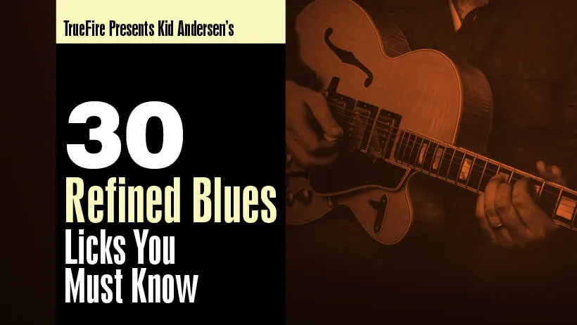 30 Refined Blues Licks You MUST Know