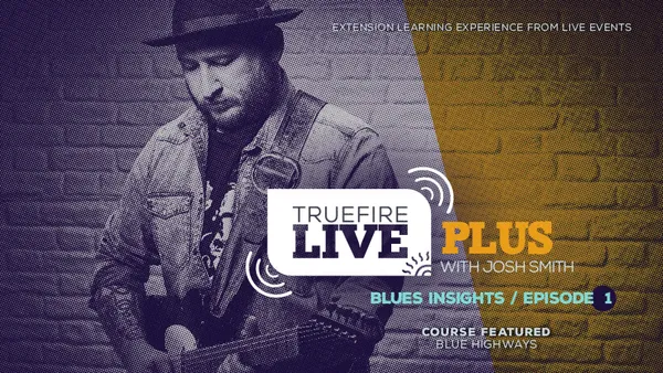 Live Plus: Blues Insights, Episode 01