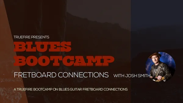 Blues Bootcamp: Fretboard Connections