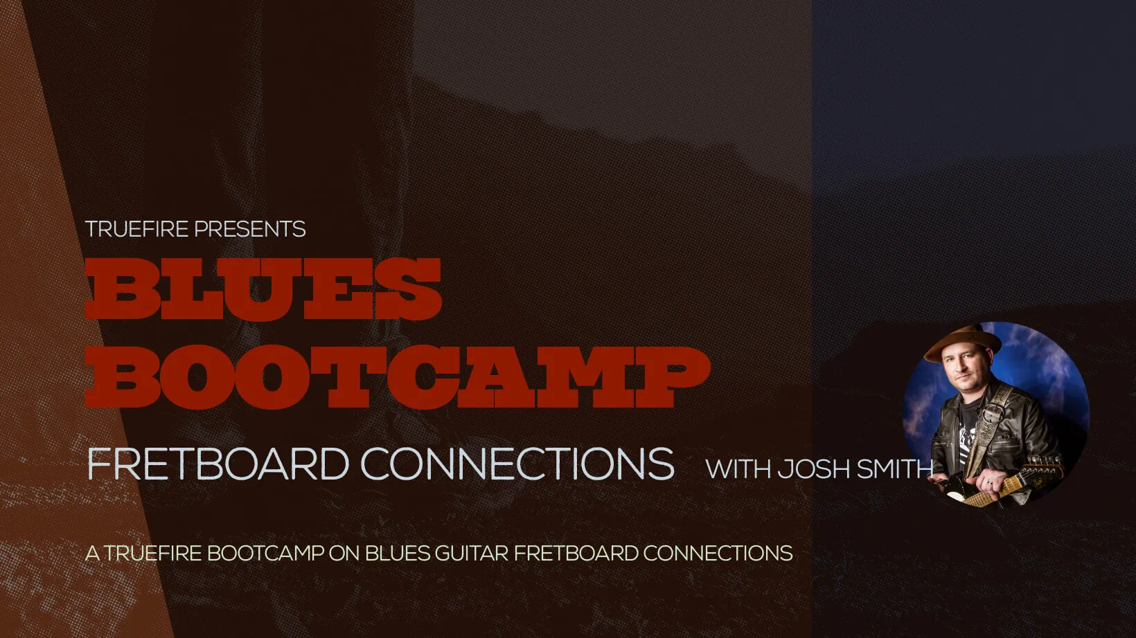 Blues Bootcamp: Fretboard Connections