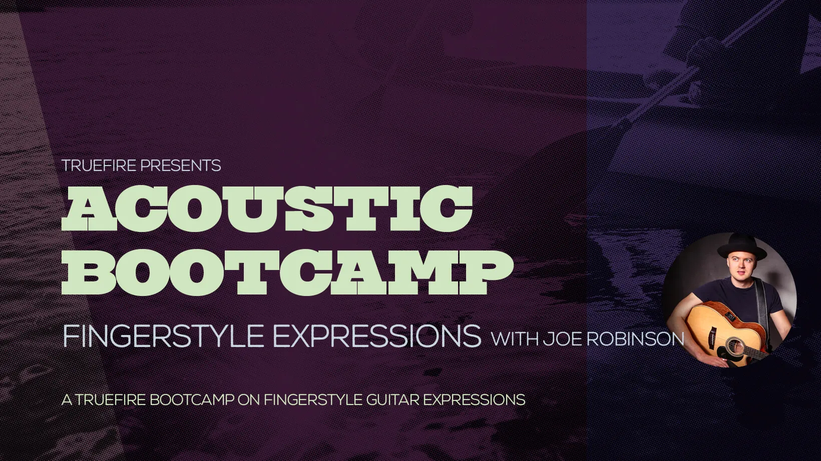 Acoustic Bootcamp: Fingerstyle Expressions